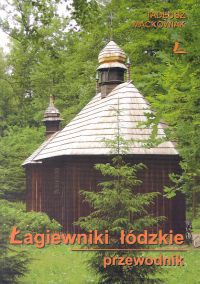 Łagiewniki łódzkie. Przewodnik - Tadeusz Maćkowiak