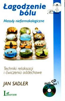 Łagodzenie bólu. Metody niefarmakologiczne - Jan Sadler