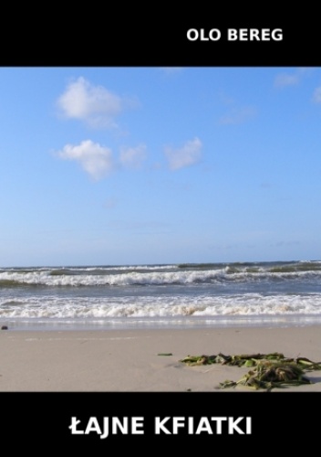 Łajne kfiatki - Bereg Olo