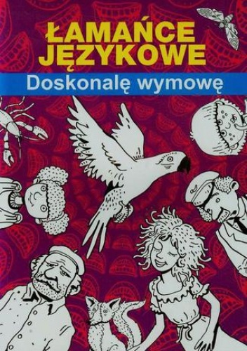 Łamańce językowe Doskonalę wymowę - Maria Pietruszewska