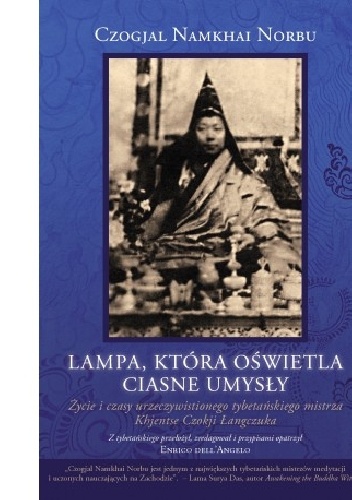 Lampa, która oświetla ciasne umysły. Biografia Khjentse Czokji Łangczuka - Czogjal Namkhai Norbu