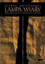 Lampa wiary. Rozważania na przełomie wieków - Stefan Swieżawski