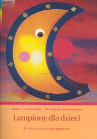 Lampiony dla dzieci - Hundhammer Ulrike, Monika Neubacher-Fesser
