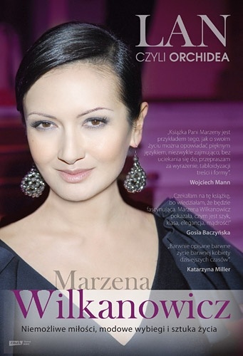 Lan, czyli Orchidea. Niemożliwe miłości, modowe wybiegi i sztuka życia - Marzena Wilkanowicz, Ewa Maciąg