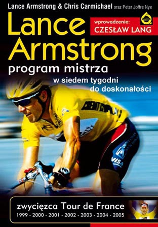 Lance Armstrong. Program mistrza. W siedem tygodni do doskonałości - Lance Armstrong