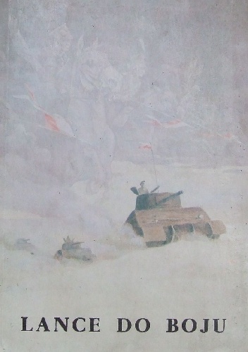 Lance do boju. Szkice historyczne z dziejów Jazdy Wielkopolskiej X wiek - 1945 rok - Bogusław Polak