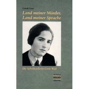 Land meiner Mörder, Land meiner Sprache. Die Schriftstellerin Grete Weil - Lisbeth Exner