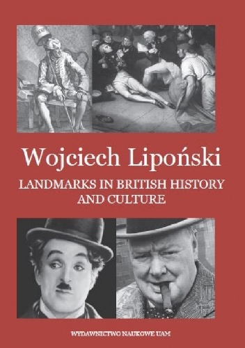Landmarks in British history and culture. A monograph of selected issues - Wojciech Lipoński