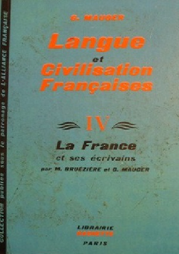 Langue et Civilisation Françaises - Gaston Mauger