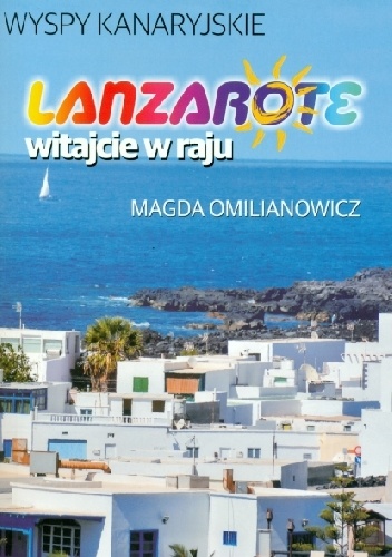 Lanzarote Witajcie w raju - Magda Omilianowicz