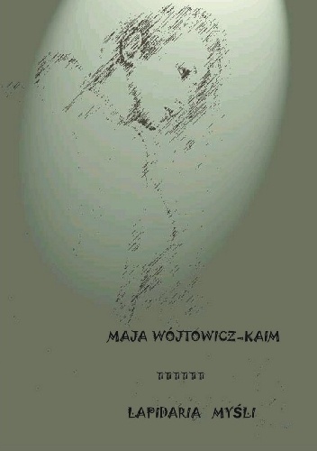 Lapidaria myśli - Maja Wójtowicz-Kaim