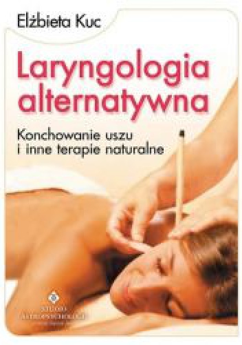 Laryngologia alternatywna - Elżbieta Kuc
