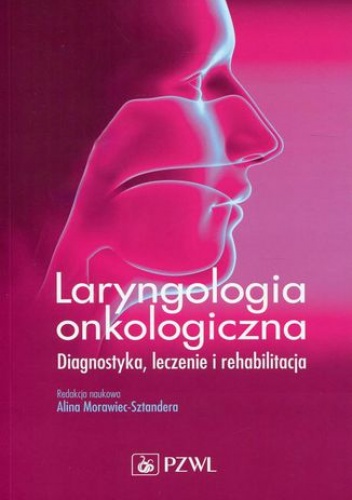 Laryngologia onkologiczna - Morawiec-Sztandera Alicja