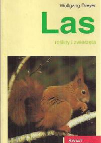 Las. Rośliny i zwierzęta - Wolfgang Dreyer