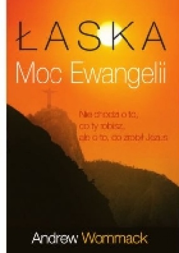 Łaska - Moc Ewangelii - Andrew Wommack