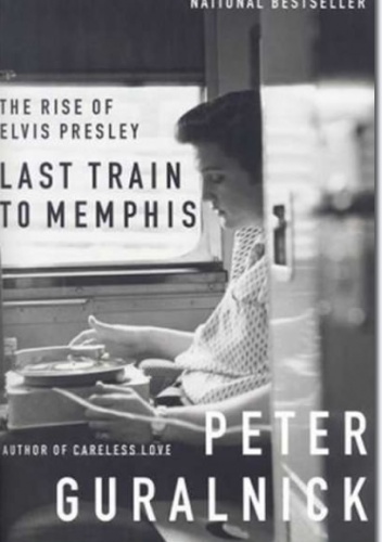 Last train to Memphis - Peter Guralnick