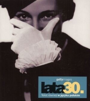 Lata 30. Gettyimages - Nicholas Yapp