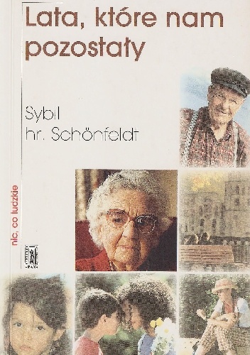 Lata które nam pozostały. Myśli o starości - Sybil Schönfeldt