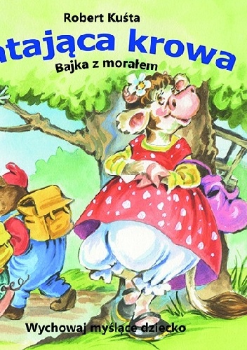 Latająca krowa. Bajka z morałem - Robert Kuśta