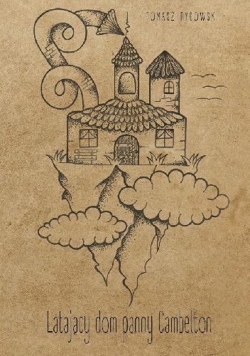 Latający dom panny Cambelton - Tomasz Dygowski