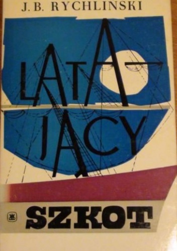 Latający Szkot - Jerzy Bohdan Rychliński