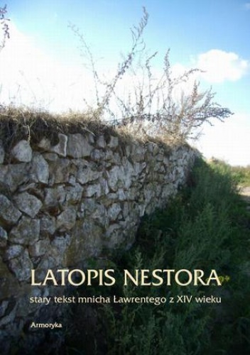 Latopis Nestora. Stary tekst mnicha Ławrentego z XIV wieku - Nestor Ławrenty