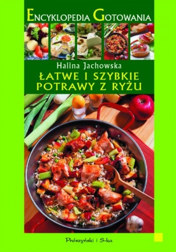 Łatwe i szybkie potrawy z ryżu - Halina Jachowska