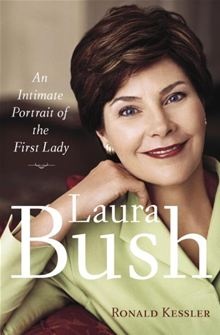 Laura Bush. An Intimate Portrait of the First Lady - Ronald Kessler