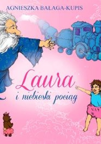 Laura i niebieski pociąg - Agnieszka Bałaga-Kupis