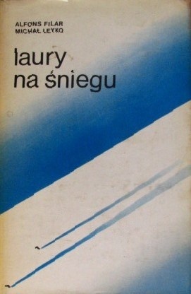 Laury na śniegu - Alfons Filar, Michał Leyko