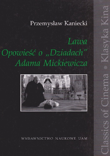 Lawa. Opowieść o "Dziadach" Adama Mickiewicza - Przemysław Kaniecki