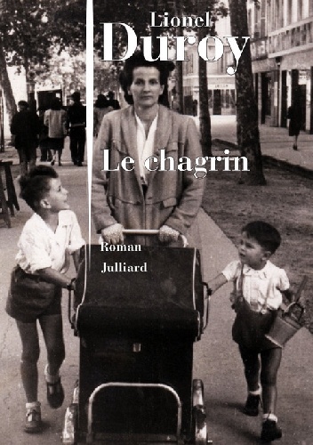Le chagrin - Lionel Duroy