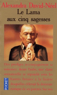 Le Lama aux cinq sagesses - Alexandra David-Néel