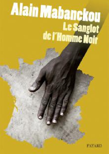 Le sanglot de l'homme noir - Alain Mabanckou