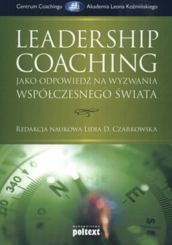 Leadership Coaching jako odpowiedź na wyzwania współczesnego świata - Lidia D. Czarkowska