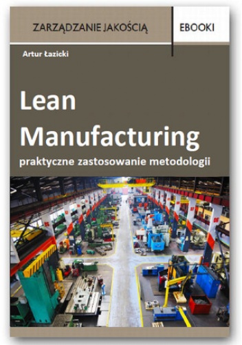 Lean Manufacturing - praktyczne zastosowanie metodologii  case - Łazicki Artur