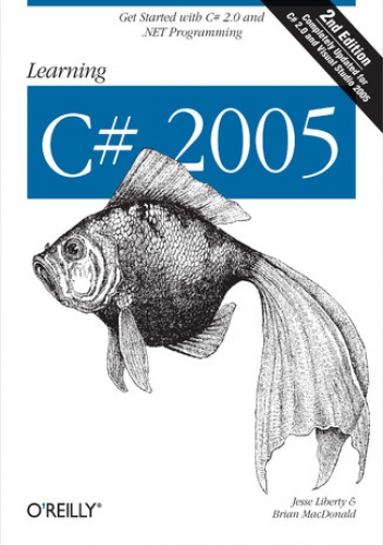 Learning C# 2005. Get Started with C# 2.0 and .NET Programming. 2nd Edition - Jesse Liberty, Brian MacDonald