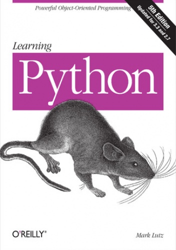 Learning Python. Powerful Object-Oriented Programming. 5th Edition - Mark Lutz