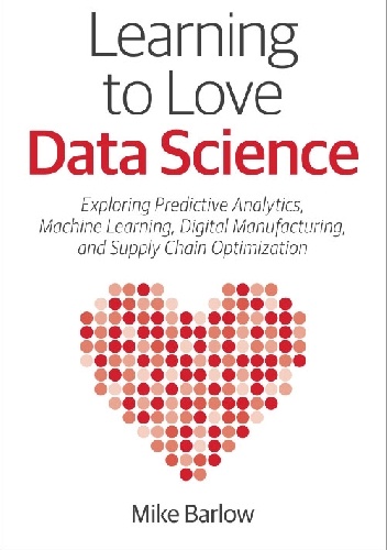Learning to Love Data Science - Mike Barlow