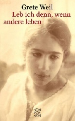 Leb ich denn, wenn die andere leben - Grete Weil