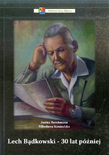 Lech Bądkowski - 30 lat później - Janina Borchmann, Miłosława Kosmulska