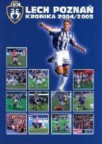 Lech Poznań Kronika 2004/2005 - Andrzej Dawidowski