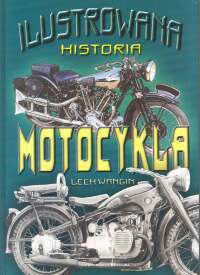 Lech Wangin. Ilustrowana historia motocykla. - Lech Wangin