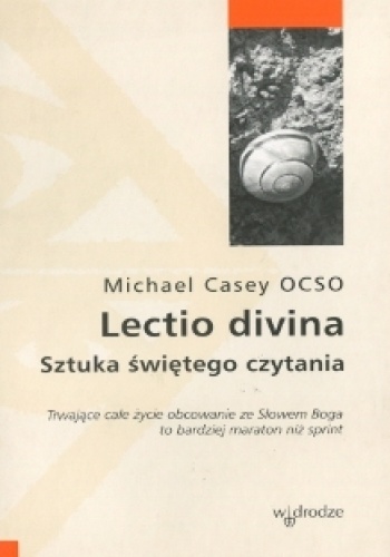 Lectio divina. Sztuka świętego czytania - Michael Casey