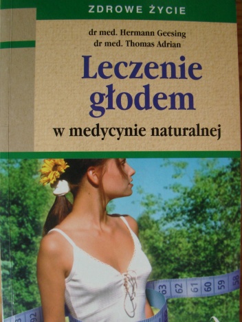 Leczenie głodem w medycynie naturalnej - Herman Geesing