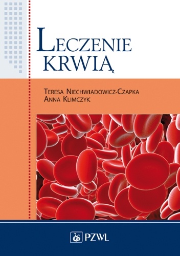 Leczenie krwią - Teresa Niechwiadowicz-Czapka, Anna Klimczyk