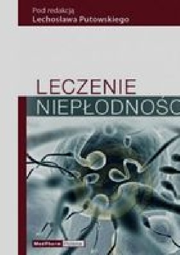 Leczenie niepłodności - Lechosław Putowski