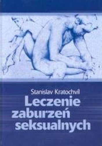 Leczenie zaburzeń seksualnych - Stanislav Kratochvil