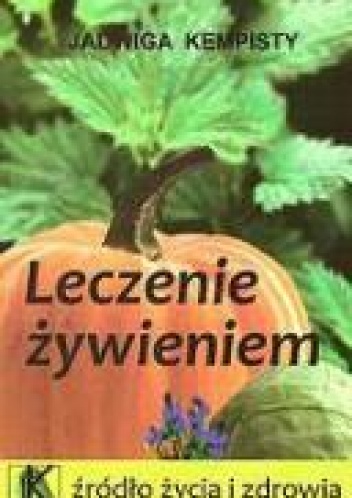 Leczenie żywieniem - Jadwiga Kempisty