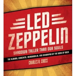 Led Zeppelin: Shadows Taller Than Our Souls - Charles R. Cross